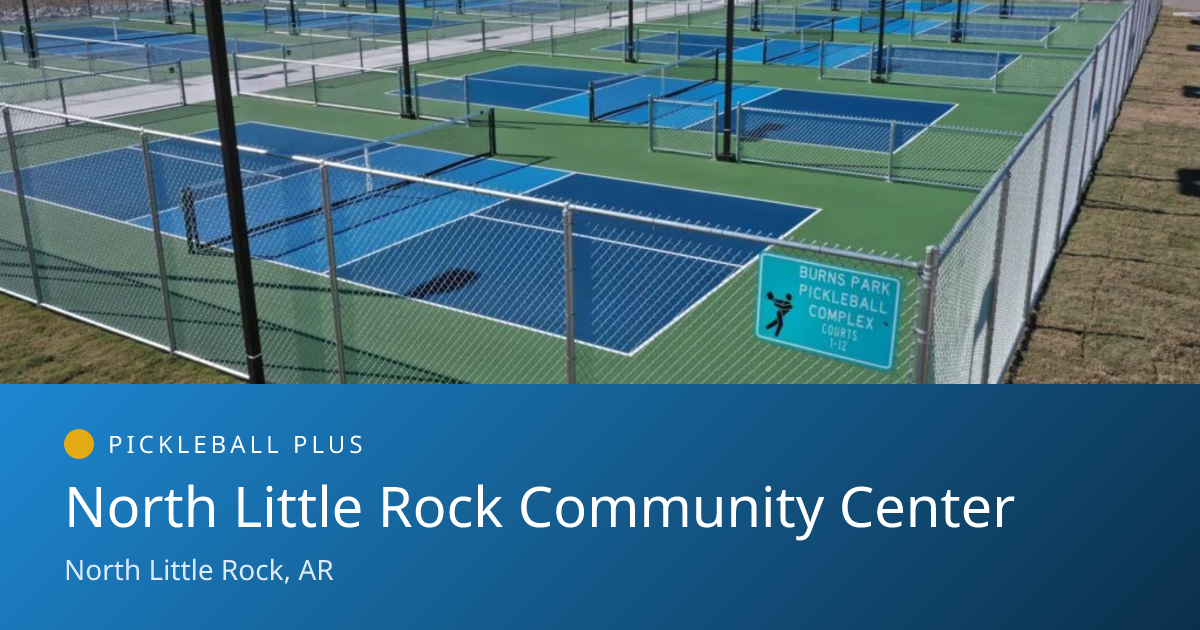 North Little Rock Community Center — North Little Rock, AR Pickleball ...